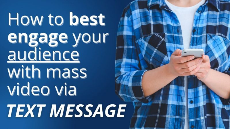Article - How to best engage your audience with mass video via text message