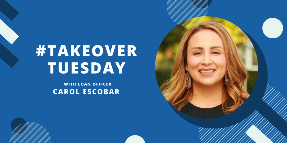 #TakeoverTuesday with Loan Officer Carol Escobar