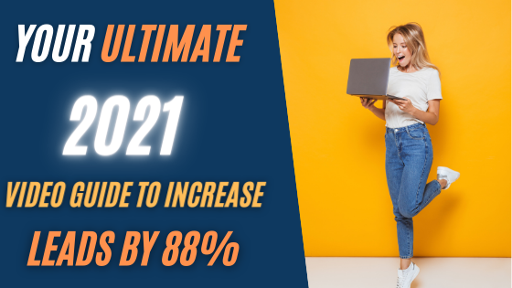 Article - Your Ultimate 2021 Video Guide to Increase Leads by 88%