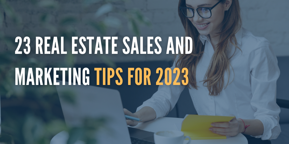 Real Estate Sales and Marketing Tips 2023