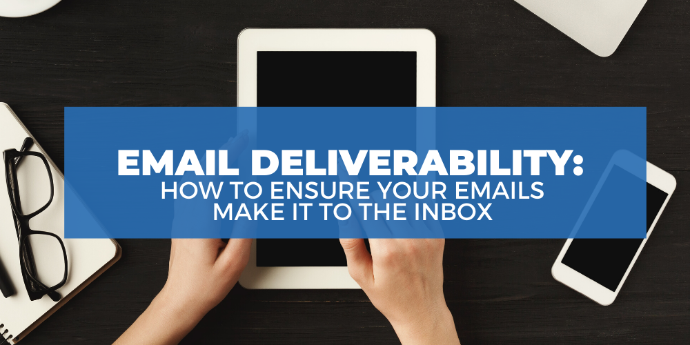 A banner image for a blog about email deliverability and how to ensure emails make it to the inbox.